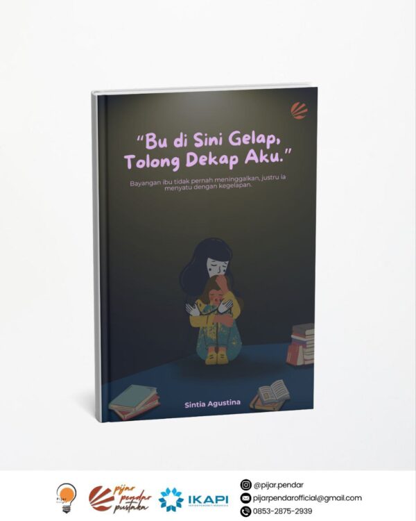 Bu, Di Sini Gelap, Tolong Dekap Aku