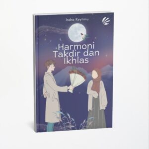 Harmoni Takdir dan Ikhlas