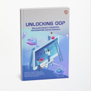 Unlocking OOP:  Belajar Object Oriented Programming Praktis Untuk Pemula