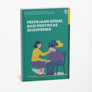 Pekerjaan Sosial Bagi Penyintas Skizofrenia