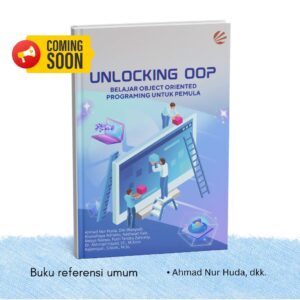 Unlocking OOP:  Belajar Object Oriented Programming Praktis Untuk Pemula
