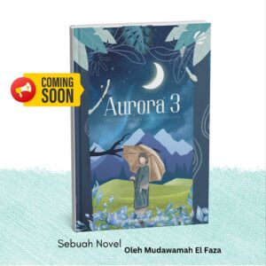 Aurora 3: Tak Ada Bahagia Yang Sempurna