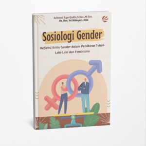 Sosiologi Gender: Refleksi Kritis Gender dalam Pemikiran Tokoh Laki-Laki dan Feminisme