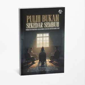 Pulih Bukan Sekedar Sembuh : Pendekatan Psikososial dalam Bingkai AGIL dan Adaptasi Model Logic