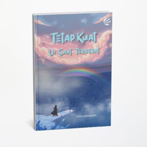 Tetap Kuat di Saat Terberat